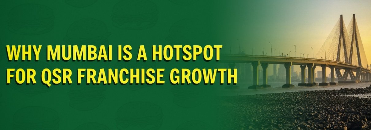 Why Mumbai is a Hotspot for QSR Franchise Growth