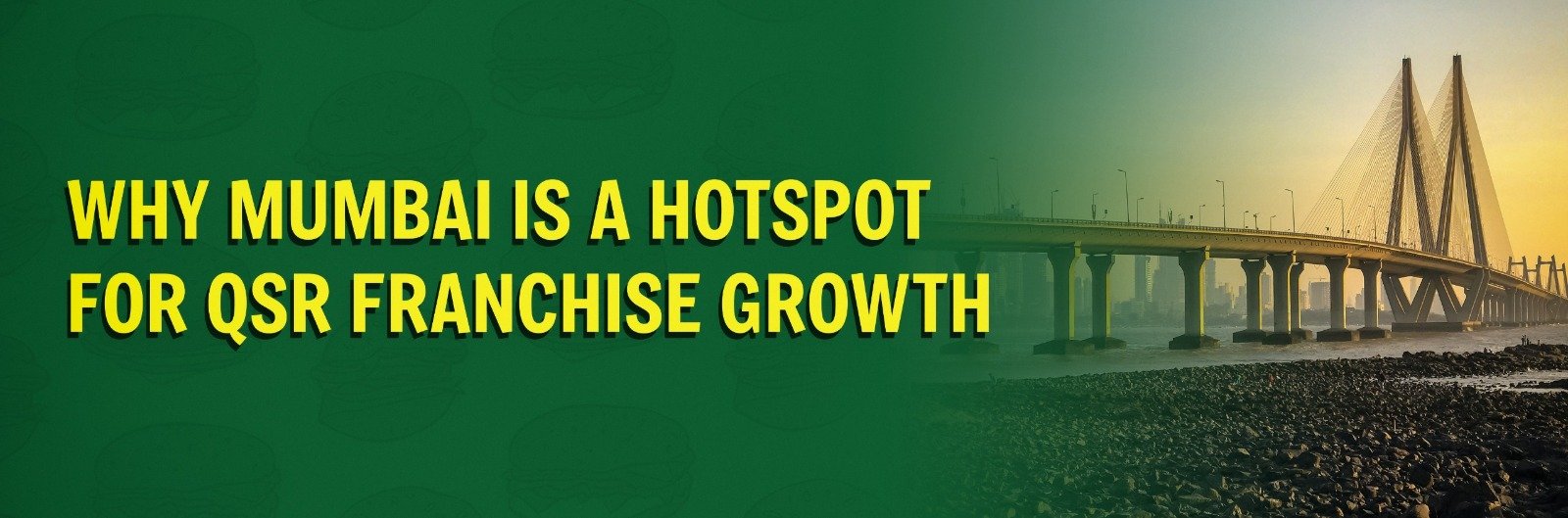 Why Mumbai is a Hotspot for QSR Franchise Growth